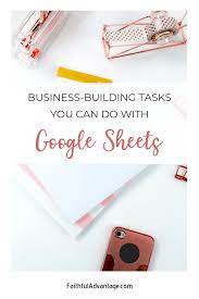 Grow Your Online Business With The Google Sheets App Google Sheets Spreadsheet App Excel Tutorials