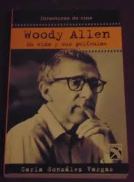 Woody Allen Su Vida Y Sus Películas Carla González Vargas