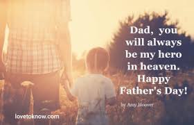 Akin to mother's day, this day aims to throw. The Best 15 Quotes About Fathers Day In Heaven