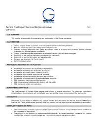 Many customer service representative jobs offer training, but it helps if you already have some knowledge choose a job that can fulfill the financial need in your life. Senior Customer Service Representative Cc 1 Call Center