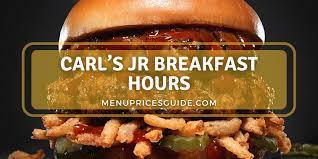 Carl S Jr Breakfast Hours 2022