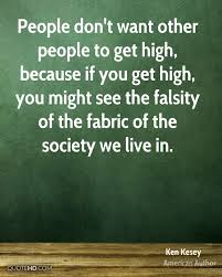 Ken Kesey Society Quotes Quotehd