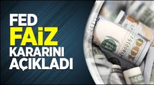 Fed, faiz oranında bir değişikliğe gitmediğini açıkladı. Fed Faiz Kararini Acikladi Gazikent27