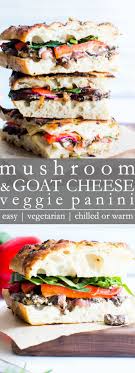 Find the best recipes for building a delicious, grilled panini. Mushroom And Goat Cheese Veggie Panini Vanilla And Bean
