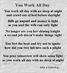 You Work All Day Poem Poems Lyrics Words