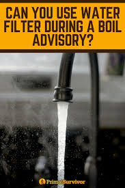 Can You Use A Water Filter During A Boil Advisory Prepping Shtf Survival Project Emergency Water Survival Gear