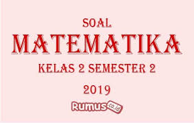Contoh Soal Matematika Kelas 2 Sd Semester 2 2021