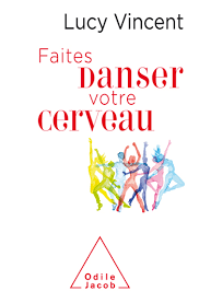 Conjugaison du verbe danser : Faites Danser Votre Cerveau Editions Odile Jacob