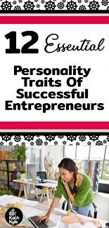 12 Essential Personality Traits Of Successful Entrepreneurs In 2020 Entrepreneur Success Entrepreneur Personality Traits
