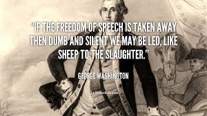 The basis of our political system is the right of the people to make and to alter their constitutions of government. if the freedom of speech is taken. Freedom Of Speech Quotes Quotesgram