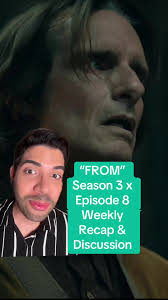 FROM Series Season 3 Episode 8 Recap & Discussion