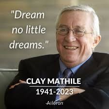 We are heartbroken to announce the passing of our founder and chair  emeritus, Clay Mathile. He passed peacefully, surrounded by his family
