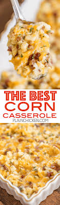 The Best Corn Casserole Seriously Delicious Creamed Corn Loaded With Cheddar And Bacon So Good Can Make Ahead Of Time Recipes Food Easy Casserole Recipes