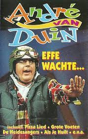 Ik heb die dingen zelf geproefd, nou dat heb ik. Andre Van Duin Effe Wachte 1993 Cassette Discogs