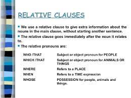 Relative clauses tell us more about people and things: Relative Clauses