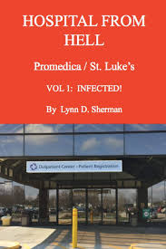 Hospital From Hell Promedica St Lukes Vol 1 Lynn Sherman