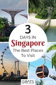 The Best Places To Visit In Singapore In 3 Days Goats On The Road Cool Places To Visit Places To Visit Singapore Travel