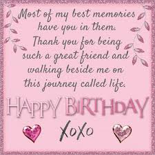 Happy Birthday Quotes For Best Friend Happy Birthday Quotes For Friends Birthday Quotes For Best Friend Happy Birthday Best Friend Quotes