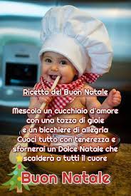 Ricetta Del Buon Natale Mescola Un Cucchiaio D Amore Con Una Tazza Di Gioie E Un Bicchiere Di Allegria Cuoci Tutto Con Tene Buon Natale Natale Auguri Natale