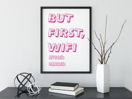 4.8 out of 5 stars 46. Digital Wall Art Printable Colour Font Pdf Funny Signs Home Studio Office Minimalist Motivational Wall Decor Print But First Wifi