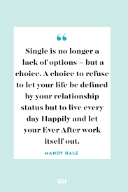 May not mean to hide you away, but if they make up sketchy excuses when you tell them you'd love to meet the crew, it might be a sign something's not right. Being Single Quotes 40 Quotations For Happily Single People