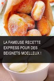 La Fameuse Recette Express Pour Des Beignets Moelleux Recette Beignet Beignets Express Savoury Finger Food Food Recipes