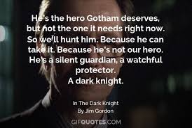 Because he's not our hero. He S The Hero Gotham Deserves But Not The One It Needs Right Now So We Ll Hunt Him Because He Can Take It Because He S Not Our Hero He S A Silent Guardian A