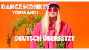 Publication date 2019 topics pop language english. Tones And I Dance Monkey Deutsch Ubersetzt Youtube