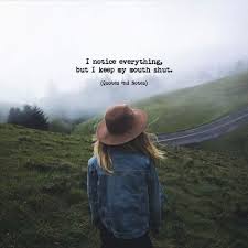 I Notice Everything But I Keep My Mouth Shut Via Http Ift Tt 2ey7hg4 Mouth Quote Fact Quotes Feelings Quotes