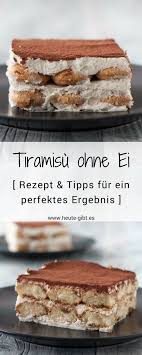 Tiramisu Ohne Ei Und 5 Tipps Fur Ein Gelingsicheres Tiramisu Rezept Kalte Desserts Tiramisu Ohne Ei Tiramisu