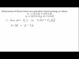 What is the equation for parallel lines? Determine If Lines Are Parallel Intersecting Or Skew Youtube