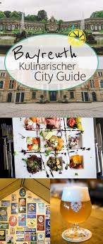 Bayreuth Kulinarischer City Guide Restaurants Aktivitaten Tipps Bayreuth Urlaub Bayern Restaurant
