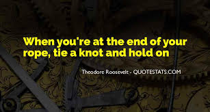 Top 66 Quotes About End Of Your Rope Famous Quotes Sayings About End Of Your Rope