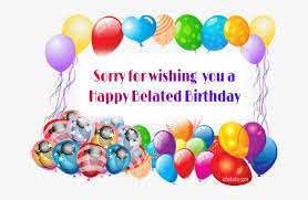 Contributor doug schweitzer says malicious code remains one of many threats facing the enterprise. Belated Happy Birthday Images Free Download Belated Birthday Wishes Free Download Hd Png Download Transparent Png Image Pngitem
