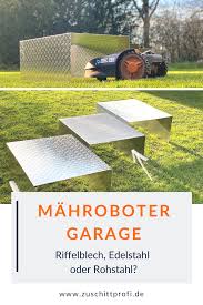 Idee Fur Deine Mahroboter Garage In 2020 Garage Blech Riffelblech