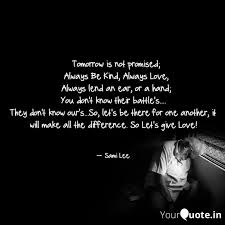 Motivational quote about tomorrow is not promised. Tomorrow Is Not Promise Quotes Writings By Sami Lee Yourquote