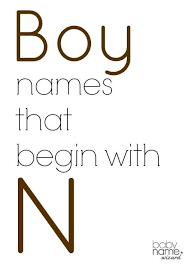 Boy Names Starting With N That Includes Meanings Origins Popularity Pronunciations Sibling Names And More B N Names For Boys Little Boy Names Boy Names