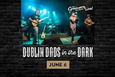 Dublin Dads In The Dark at The Grainery Live!