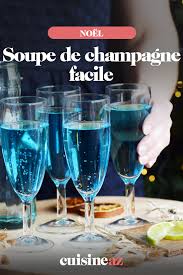 Soupe De Champagne Facile Recette En 2020 Recettes De Cuisine Champagne Recette