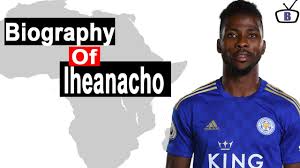 Kelechi iheanacho was born in nigeria on october 3, 1996. Biography Of Kelechi Promise Iheanacho Origin Education Career Clubs Net Worth Family Awards Youtube