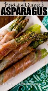 Oven Baked Prosciutto Wrapped Asparagus Asparagus Recipes Roasted Asparagus Recipes Baked Prosciutto Wrapped Asparagus