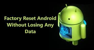 It is no more dependent on factory reset that wipes all your data with it. Factory Reset Your Android Phone Tablet Without Any Data Loss