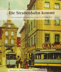 Wann gibt es züge nach dresden? Die Strassenbahn Kommt Die Geschichte Der Bamberger Tram Von 1897 Bis 1922 Wussmann Wolfgang Muller Gerd Schraudner Jurgen 9783898892179 Amazon Com Books