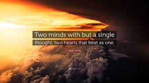 Two minds with but a single thought, two hearts that beat as one. Jasper Fforde Quote Two Minds With But A Single Thought Two Hearts That Beat As One