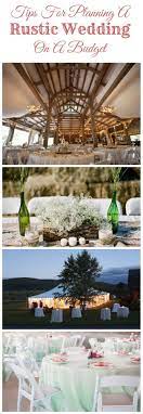 Tips For Planning A Rustic Wedding On A Budget Rustic Wedding Chic Rustic Wedding Budget Rustic Wedding Budget Wedding