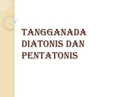 Check spelling or type a new query. Tangga Nada Diatonis Pentatonis Ppt Download