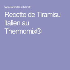Recette De Tiramisu Italien Au Thermomix Recette Tiramisu Recette Thermomix