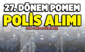 Dönem pomem giriş sınavı başvuru kılavuzu yayımlanmıştır. 27 Donem Pomem Polis Alimi Icin Kritik Gelisme