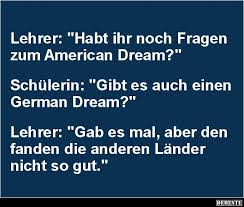 Lehrer Habt Ihr Noch Fragen Zum American Dream Lustige Bilder Spruche Witze Echt Lustig Urkomische Zitate Witzige Spruche Lustig