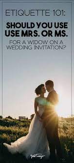 Etiquette 101 Should You Use Mrs Or Ms For A Widow On A Wedding Invitation Wedding Invitations Addressing Wedding Invitations Wedding
